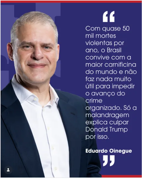 Foto de perfil do jornalista Eduardo Oinegue com uma citação sobre as mortes violentas no Brasil e a classificação de facções por Donald Trump.